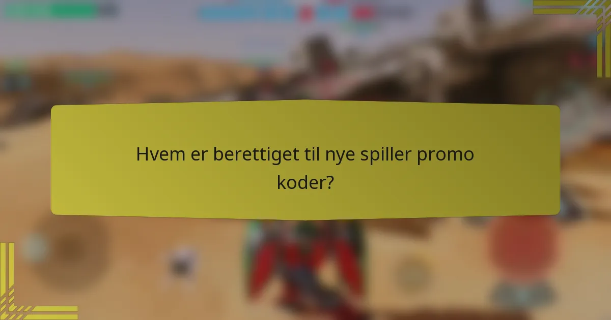Hvem er berettiget til nye spiller promo koder?