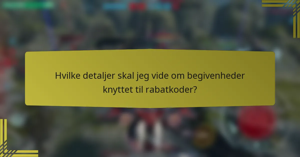Hvilke detaljer skal jeg vide om begivenheder knyttet til rabatkoder?