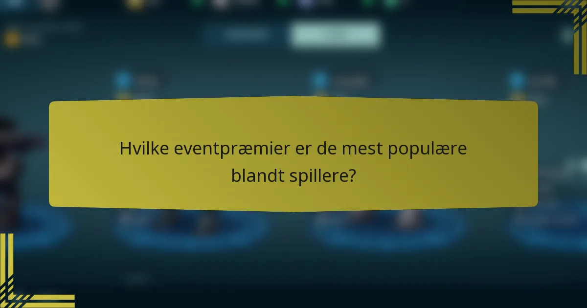 Hvilke eventpræmier er de mest populære blandt spillere?
