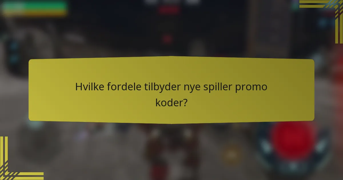 Hvilke fordele tilbyder nye spiller promo koder?