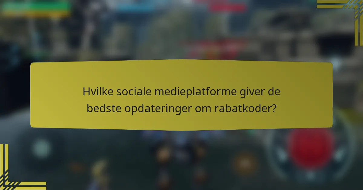 Hvilke sociale medieplatforme giver de bedste opdateringer om rabatkoder?